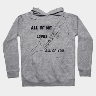 All Of Me Loves All Of You Shirt, Valentine's T-Shirt, Gift Shirt For Valentine's Day, Gift for Her, Gift For Him, Couple's Gift Shirt Hoodie